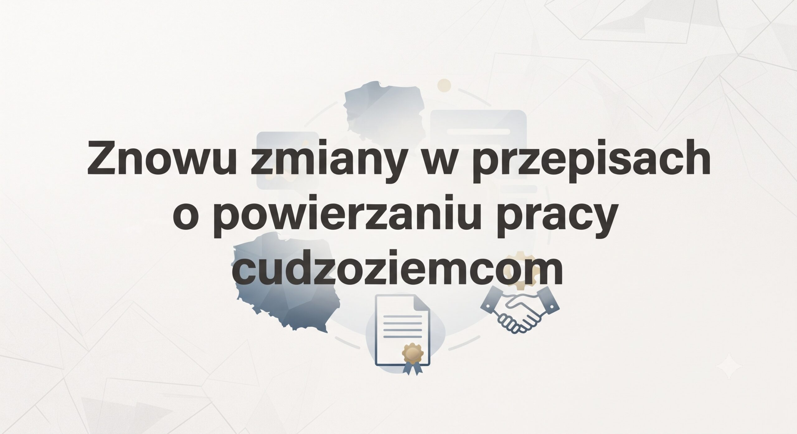 Znowu zmiany w przepisach o powierzaniu pracy cudzoziemcom