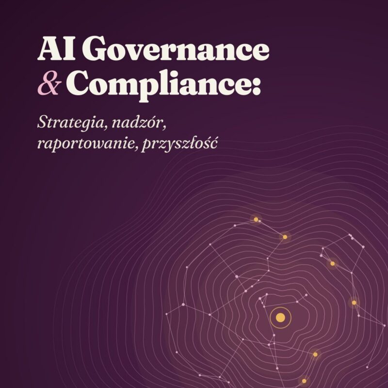 AI Governance & Compliance: Strategia, nadzór, raportowanie, przyszłość
